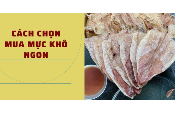 Bí quyết chọn mực khô Cô Tô tươi ngon, đạt chuẩn, không chứa chất bảo quản